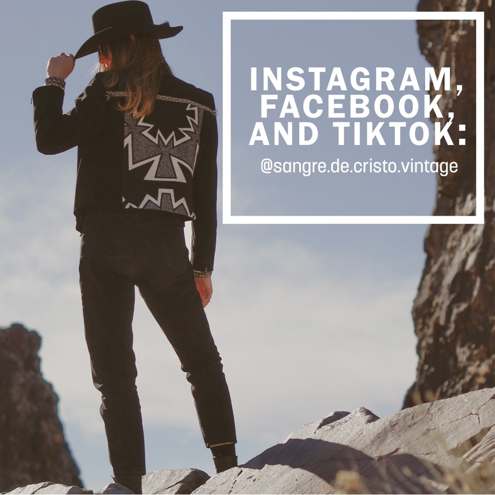I N S T A G R A M,  F A C E B O O K,  &  T I K T O K: @sangre.de.cristo.vintage
